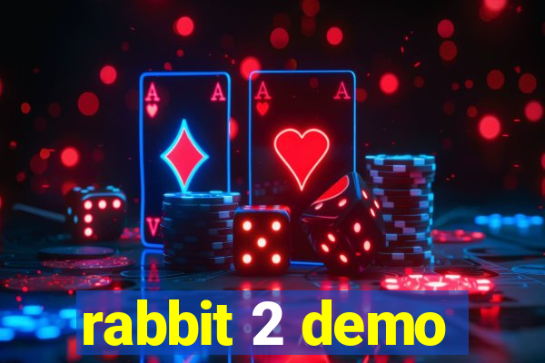 rabbit 2 demo